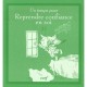 Un Temps Pour Reprendre Confiance En Soi - Daniel Grippo