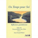 Un Temps Pour Soi , Reflexions Quotidiennes Tirees De Conversation Avec Dieu T.1 - Neale Donald Walsch