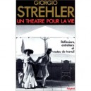 Un Theatre Pour La Vie - Strehler G.