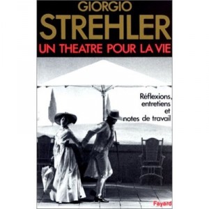 Un Theatre Pour La Vie - Strehler G.