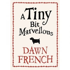 A Tiny Bit Marvellous - Dawn French