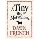 A Tiny Bit Marvellous - Dawn French