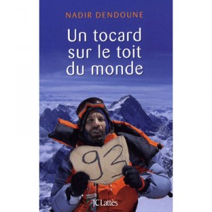Un Tocard Sur Le Toit Du Monde - Nadir Dendoune