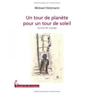 Un Tour De Planete Pour Un Tour De Soleil - Mickael Hetzmann