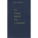 Un Traite Sur Le Feu Cosmique - Alice Bailey