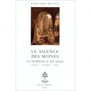 Le Silence Des Moines : Une Filiation Trappiste Au Xixeme Siecle - Bernard Delpal