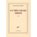 Un Tres Grand Amour - Franz-olivier Giesbert