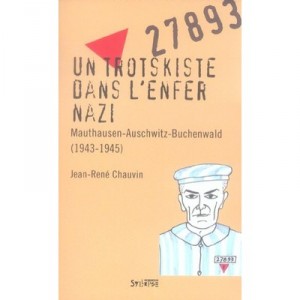 Un Trotskiste Dans L'enfer Nazi , Paris Auschwitz 1943-45 - Jean-rene Chauvin