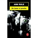 Un Tueur Si Proche - Ann Rule
