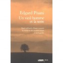 Un Vieil Homme Et La Terre , Neuf Milliards D'etres A Nourrir , La Nature Et Les Societes Rurales A Sauvegarder - Edgard Pisani