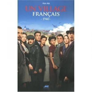 Un Village Francais , 1940 - Alain Ade