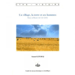 Un Village, La Terre Et Ses Hommes , Toury-en-beauce - Samuel Leturcq