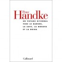 Un Voyage Hivernal Vers Le Danube, La Save, La Morava Et La Drina - Peter Handke