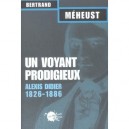 Un Voyant Prodigieux : Alexis Didier (18 - Bertrand Meheust