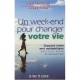 Un Week-end Pour Changer Votre Vie , Trouvez Votre Moi Authentique Apres Toute Une Vie De Devouement - Joan Anderson