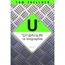 Uranium, La Biographie - Tom Zoellner