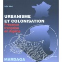 Urbanisme Et Colonisation , Presence Francaise En Algerie - Said Almi