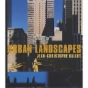 Urban Landscapes - Jean-christophe Ballot