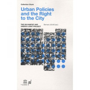 Urban Policies And The Right To The City - Bernard Jouve
