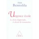 Urgence Ecole , Le Droit D'apprendre, Le Devoir De Transmettre - Alain Bentolila