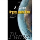 Urgence Planete Terre , L'esprit Humain Face A La Crise Ecologique - Al Gore