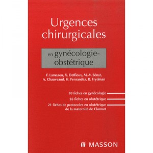 Urgences Chirurgicales En Gyneco-obstetrique - F Lamazou , R Frydman