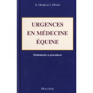 Urgences En Medecine Equine , Procedures Et Traitements - James Orsini , Thomas Divers