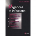 Urgences Et Infections , Guide Du Bon Usage Des Antibiotiques, Antifongiques, Antiviraux, Antiseptiques - Claude Martin
