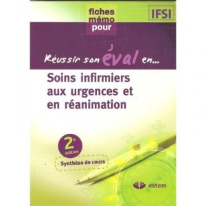 Reussir Son Eval En..., Soins Infirmiers Aux Urgences Et En Reanimation - Collectif
