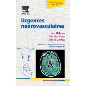 Urgences Neurovasculaires - Ken Uchino , Jennifer Pary , James Grotta