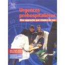 Urgences Prehospitalieres , Une Approche Par Etudes De Cas - Alice Dalton , Richard Allen Walker
