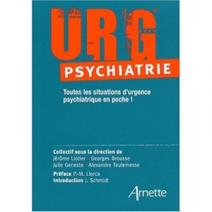 Urg Psychiatrie , Toutes Les Situations D'urgence Psychiatrique En Poche ! - Liotier , Brousse