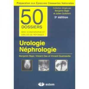 Urologie , Nephrologie - Benjamin Bajer , Vincent Das , Vincent Quenneville