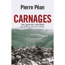Carnages , Les Guerres Secretes En Afrique - Pierre Pean