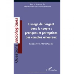 Usage De L'argent Dans Le Couple : Pratiques Et Perceptions Des Comptes Amoureux , Perspective Internationale - Helene Belleau 