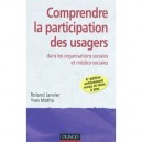 Comprendre La Participation Des Usagers - Dans Les Organisations Sociales Et Medico-sociales - Janvier+matho