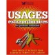Usages Extraordinaires De Produits Ordinaires - Collectif