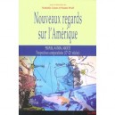 Nouveaux Regards Sur L'amerique , Peuples, Nation, Societe , Perspectives Comparatistes, 17-21 Siecles - Naomi Wulf , Nathalie 