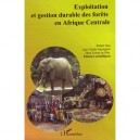 Exploitation Et Gestion Durable Des Forets En Afrique Centrale - Robert Nasi