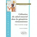 Utilisation Du Calcul Tensoriel Dans Les Geometries Riemanniennes , Cours Et Exercices Corriges - Jeanperrin
