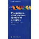 Majuscules, Abreviations, Symboles Et Sigles , Pour Une Toilette Parfaite Du Texte - Albert Doppagne