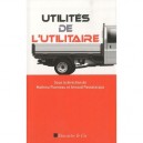 Utilites De L'utilitaire , Apercu Realiste Des Services Automobiles - Mathieu Flonneau , Arnaud Passalacqua