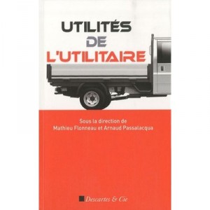 Utilites De L'utilitaire , Apercu Realiste Des Services Automobiles - Mathieu Flonneau , Arnaud Passalacqua