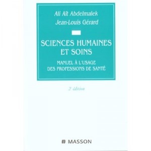Sciences Humaines Et Soins , Manuel A L'usage Des Professions De Sante , 2e Edition - Ali Ait Abdelmalek , Gerard Jean-louis