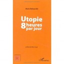 Utopie, 8 Heures Par Jour - Marie Rebeyrolle