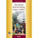 Des Parents Dans Les Creches, Utopie Ou Realite? - Marie-laure Cadart