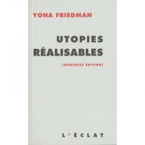 Utopies Realisables - Yona Friedman
