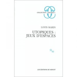 Utopiques , Jeux D'espaces - Louis Marin