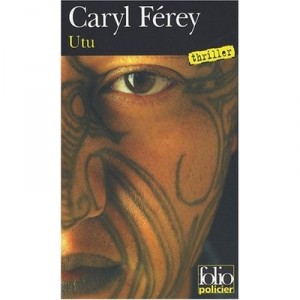 Utu , Une Thriller Chez Les Maoris - Caryl Ferey