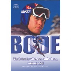 Va A Toute Vitesse, Sois Bon, Amuse-toi - Bode Miller , Jack Mcenany